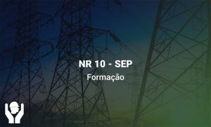 NR 10 – SEP (Segurança No Sistema Elétrico De Potência) | Formação | Complementar